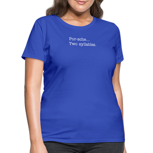 Porsche is a two syllable word (Ladies) - royal blue