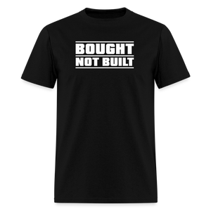Bought Not Built - black