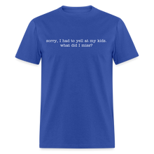 Load image into Gallery viewer, What did I miss? - royal blue