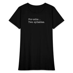 Porsche is a two syllable word (Ladies) - black