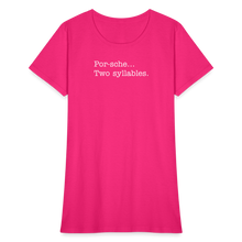 Load image into Gallery viewer, Porsche is a two syllable word (Ladies) - fuchsia