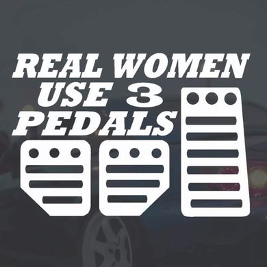 Real Women Use 3 Pedals (Sticker)