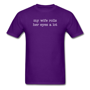 My Wife Rolls Her Eyes A Lot - purple