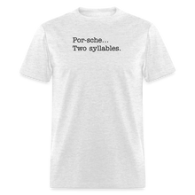 Load image into Gallery viewer, Porsche is a 2 syllable word... - light heather gray
